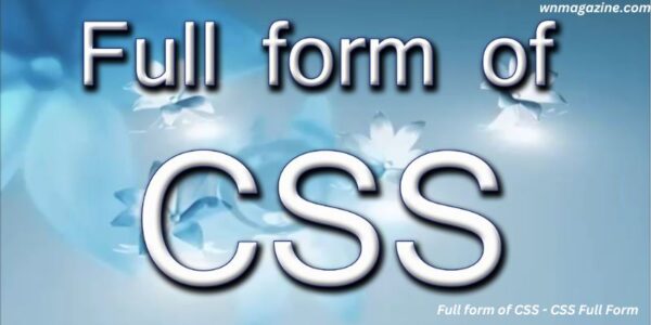 Full form of CSS - CSS Full Form