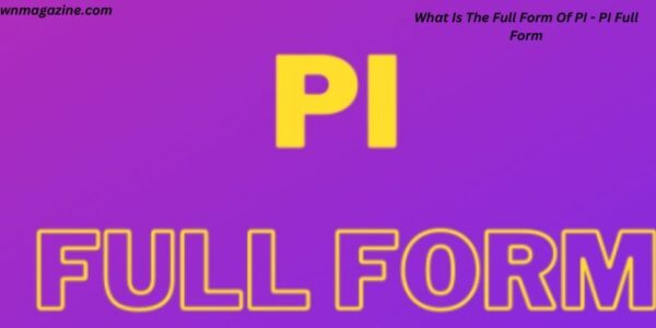 What Is The Full Form Of PI - PI Full Form