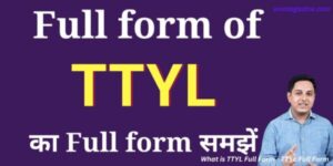 What is TTYL Full Form - TTYL Full Form