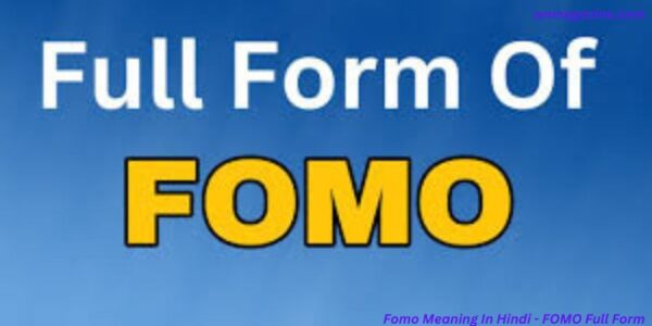 Fomo Meaning In Hindi - FOMO Full Form