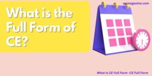 What Is CE Full Form -CE Full Form