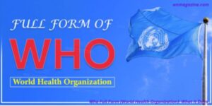 Who Full Form (World Health Organization): What It Does .