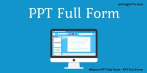What is PPT Full Form - PPT Full Form