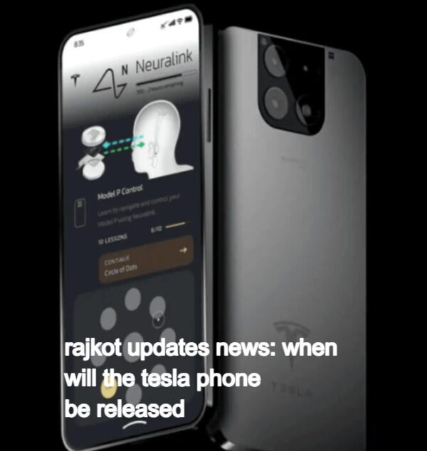 rajkot updates news:when will the tesla phone be released